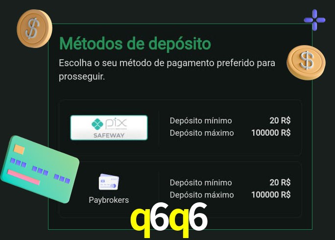 O cassino q6q6 oferece uma grande variedade de métodos de pagamento